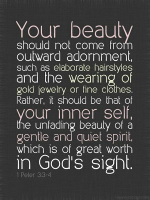 Quote: Beauty should not come from outward adornment (hair, jewelry ...