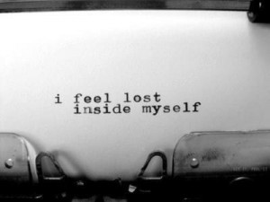 feel lost inside myself