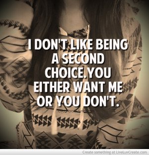 Dont Like Being A Second Choice