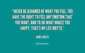 quote-Demi-Lovato-never-be-ashamed-of-what-you-feel-96195.png