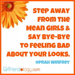 Girlfriendology-step-away-oprah-quote-friendship-quote.jpg