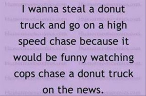 Cops chase a donut truck...