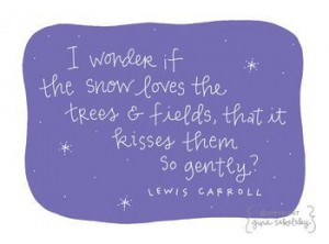 ... loves the trees... Lewis carroll quote by gina sekelsky at lettergirl