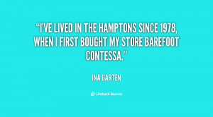 ve lived in the Hamptons since 1978, when I first bought my store ...