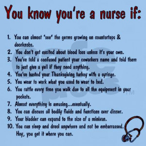 You know your a nurse if: