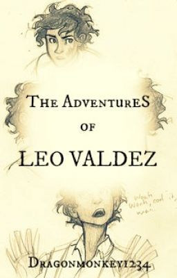 ... of Leo Valdez (A Percy Jackson/Heroes of Olympus Fan Fiction
