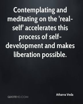 ... self accelerates this process of self development and makes liberation