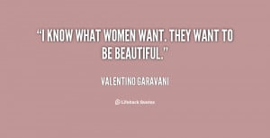quote-Valentino-Garavani-i-know-what-women-want-they-want-15525.png