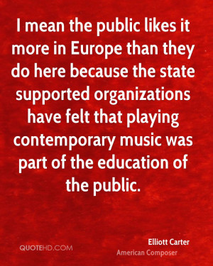 ... playing contemporary music was part of the education of the public