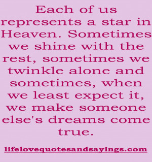 Each of us represents a star in Heaven. Sometimes we shine with the ...