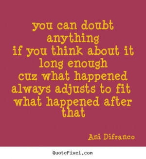 ... ani difranco more love quotes friendship quotes inspirational quotes