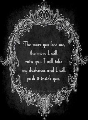 will ruin you... #darkness #quote