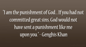 AM the Punishment of God Genghis Khan Quotes