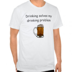 Beer T-Shirts - Funny Drinking Quotes Tees