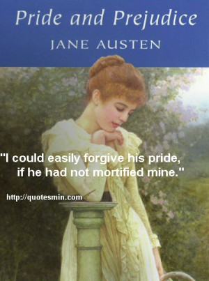 forgive his pride if he had not mortified mine for more quotes http ...