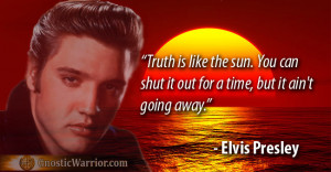 Elvis Presley Love Quotes: Elvis Presley Quote Truth Is Like The Sun ...