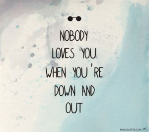 John Lennon Quotes – Nobody loves you when you’re down and out ...