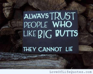 Always-trust-people-who-like-big-buts.jpg