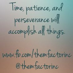 Patience Persistence And Perseverance Quotes ~ Perseverance on ...