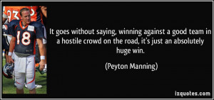 saying, winning against a good team in a hostile crowd on the road ...
