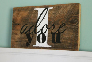 adore you reclaimed barn wood sign