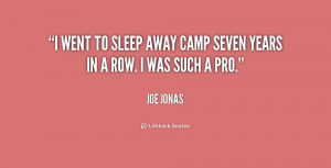went to sleep away camp seven years in a row. I was such a pro ...