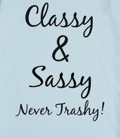 Classy & Sassy: Never Trashy V-Neck T-Shirt! - Classy & Sassy: Never ...