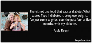 that causes diabetes.What causes Type II diabetes is being overweight ...