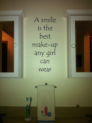 smile is the best make-up any girl can wear.