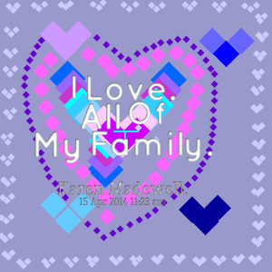 Quotes Picture: i love all of my family