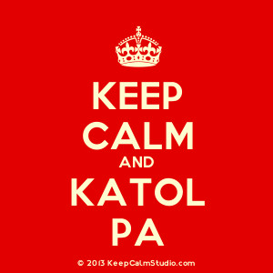 Home » Gallery » Keep Calm and Katol Pa