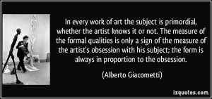 In every work of art the subject is primordial, whether the artist ...