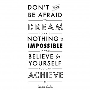 Dream Believe Achieve Quote