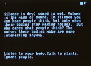 Listen to your body. Talk to plants. Ignore people.