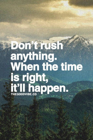 Dont rush