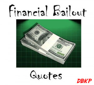 Twenty-five Financial Bailout Quotes
