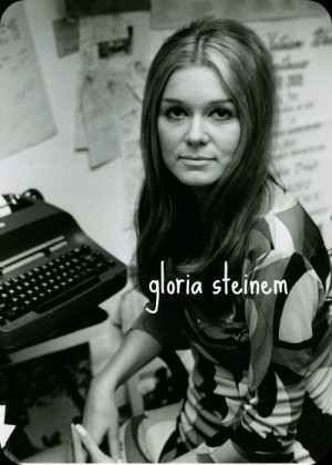 gloria steinem great quote hump day quote art of living