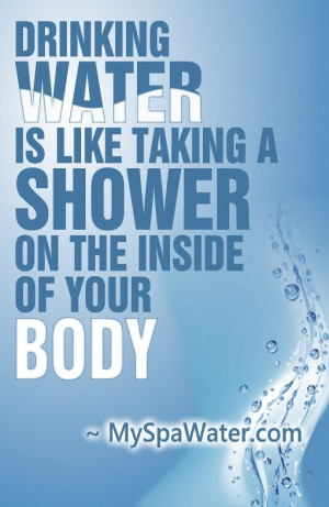 Drinking Water Is Like Taking A SHOWER on the inside of your body ~