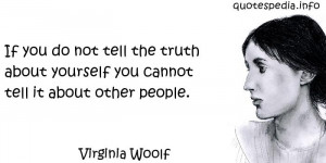 ... tell the truth about yourself you cannot tell it about other people