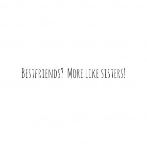 Showing Gallery For Bestfriends More Like Sisters Tumblr