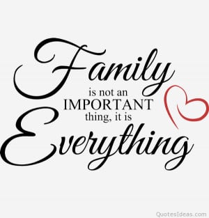 ... this quotes, remember family is the most important thing in the world