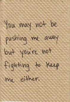 You're Not Fighting to Keep Me love quote sad relationship loss ...