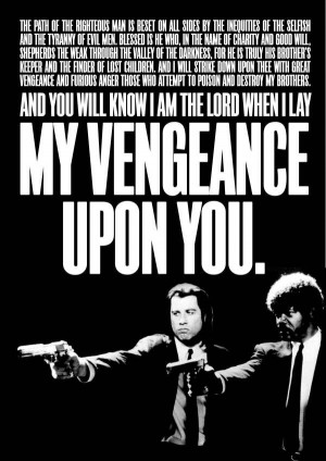 EPIC quote from Pulp Fiction! You will know I am the Lord when I lay ...