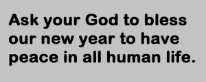 Ask Your God To Bless Our New Year