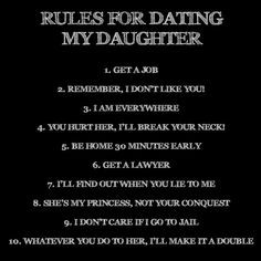 Rules for dating my daughter! #Quotes #Statement #Rules