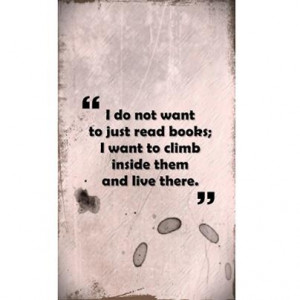 booksdirect:“I do not want to just read books; I want to climb ...