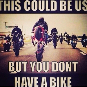 life motorcycle, sporbike, rider, quotesBiker Life, Street Bike Quotes ...