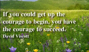 The courage to succeed …