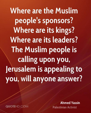 Where are the Muslim people's sponsors? Where are its kings? Where are ...