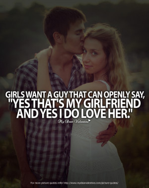 Girlfriend Quotes - Girls want a guy that can